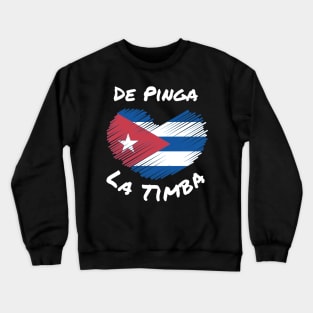 De Pinga ... La Timba - I love Cuba Crewneck Sweatshirt